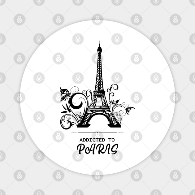 Addicted To Paris, Paris Lovers, Eiffel Tower Lovers, France Magnet by Ghean